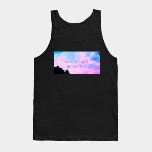 everything is temporary Tank Top